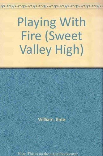 Playing With Fire (Sweet Valley High) (9781559050029) by William, Kate