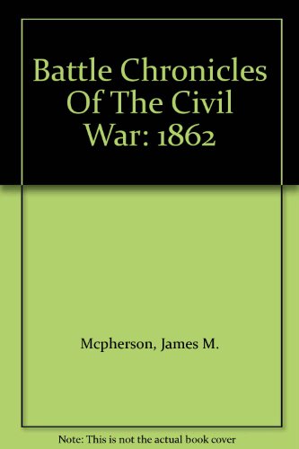 Beispielbild fr Battle Chronicles of the Civil War 1862. Richard Gottlieb, Managing Editor zum Verkauf von Casa del Libro A Specialty Bookstore