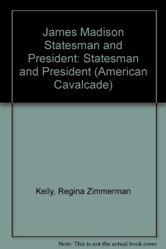 9781559050913: James Madison Statesman and President (American Cavalcade)