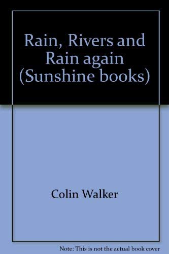 Imagen de archivo de Rain, rivers, and rain again (Sunshine books) a la venta por SecondSale