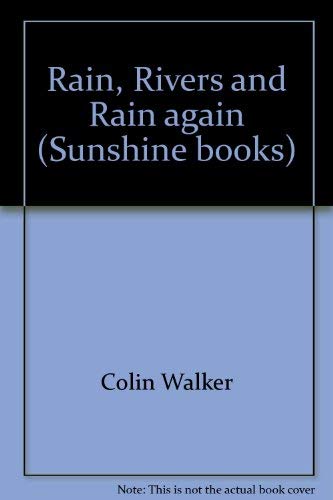 Stock image for Rain, rivers, and rain again (Sunshine books) for sale by SecondSale