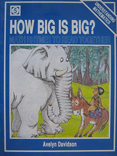 Stock image for How Big Is Big? Math Rhymes to Read Together (Understanding Mathematics 5) for sale by Wonder Book
