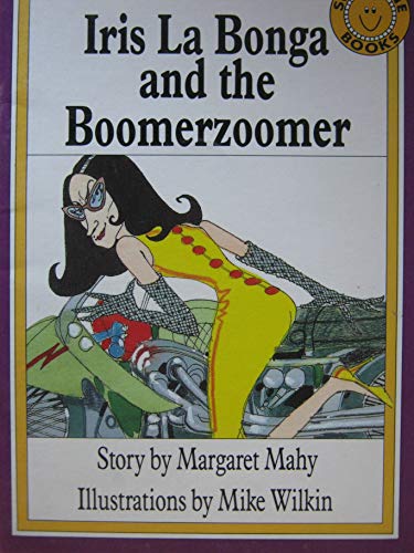 9781559119900: Iris La Bonga And The Boomerzoomer - Sunshine Books - Level 10