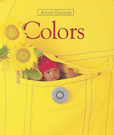 9781559120135: Colors (Anne Geddes Board Books)