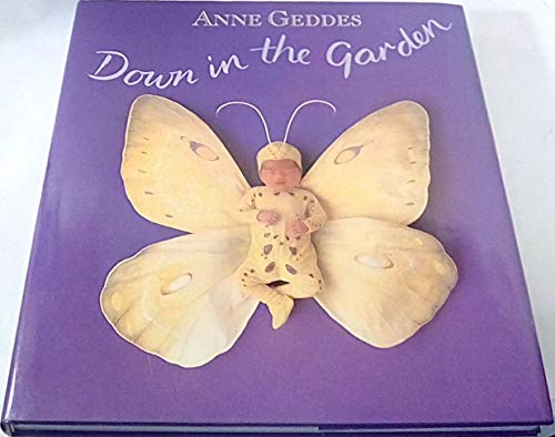 Beispielbild fr Down in the Garden (Anne Geddes Garden Collection) zum Verkauf von Aladdin Books