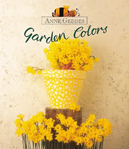 Stock image for Garden Colors (Anne Geddes Children's Collection) for sale by Gulf Coast Books