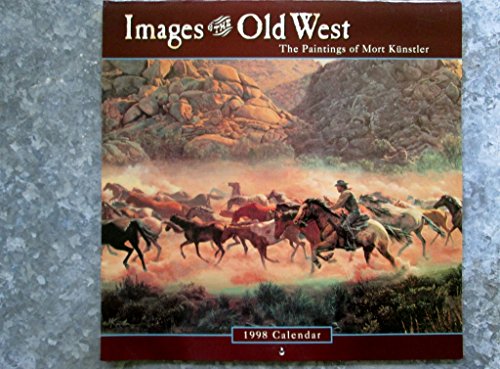 Cal 98 Images of the Old West Calendar: The Paintings of Mort Kunstler (9781559125130) by Kunstler, Mort