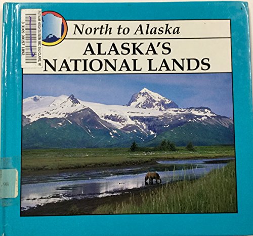 Alaska's National Lands (North to Alaska) (9781559160247) by Stone, Lynn M.