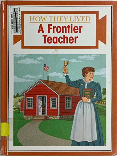 Stock image for A Frontier Teacher (How They Lived) for sale by SecondSale