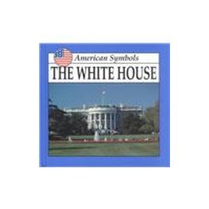 Stock image for The White House (American Symbols) for sale by The Book Beast