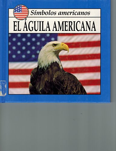 9781559160667: El Aguila Americana (Simbolos Americanos)