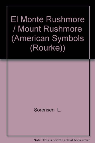 El Monte Rushmore (Simbolos Americanos) (English and Spanish Edition) (9781559160681) by Sorensen, Lynda