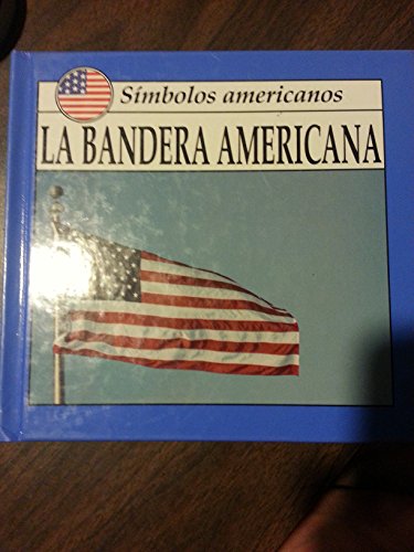 Beispielbild fr La Bandera Americana zum Verkauf von Better World Books
