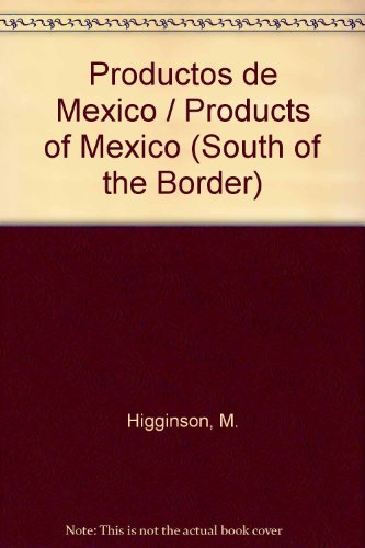 Stock image for Productos de Mexico / Products of Mexico (South of the Border) (Spanish Edition) for sale by Ergodebooks