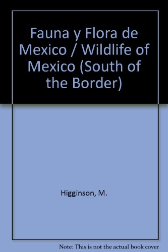Stock image for Fauna y Flora de Mexico / Wildlife of Mexico (South of the Border) for sale by Ergodebooks