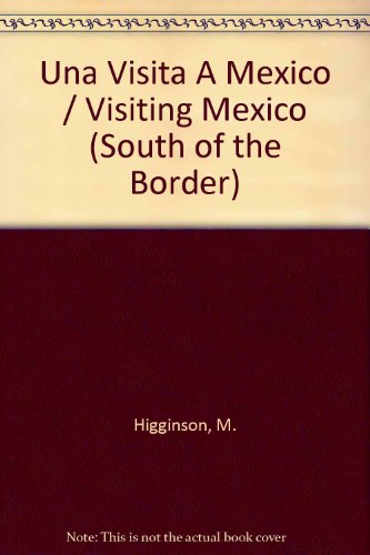 Beispielbild fr Una Visita A Mexico / Visiting Mexico (South of the Border) zum Verkauf von Ergodebooks
