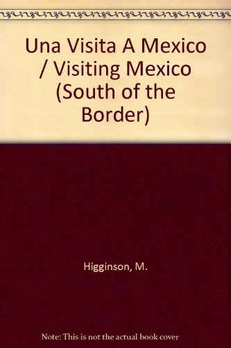 Imagen de archivo de Una Visita A Mexico / Visiting Mexico (South of the Border) a la venta por Ergodebooks