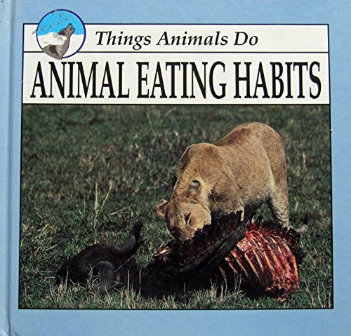 Animal Eating Habits (Things Animals Do) (9781559161114) by Carter, Kyle