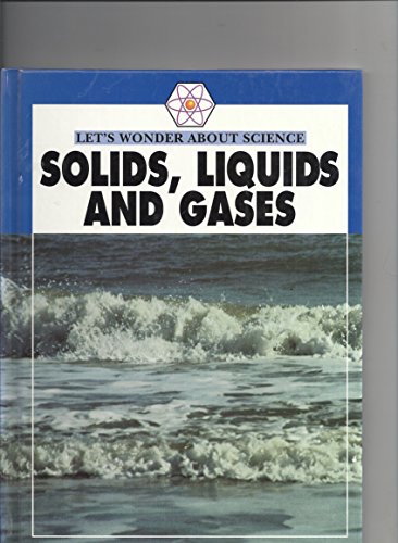 Imagen de archivo de Solids, Liquids and Gases a la venta por Better World Books