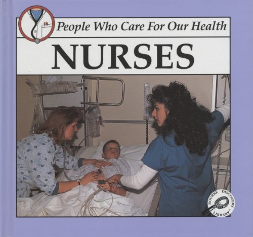 Nurses: People Who Care for Our Health (9781559161671) by James, Robert