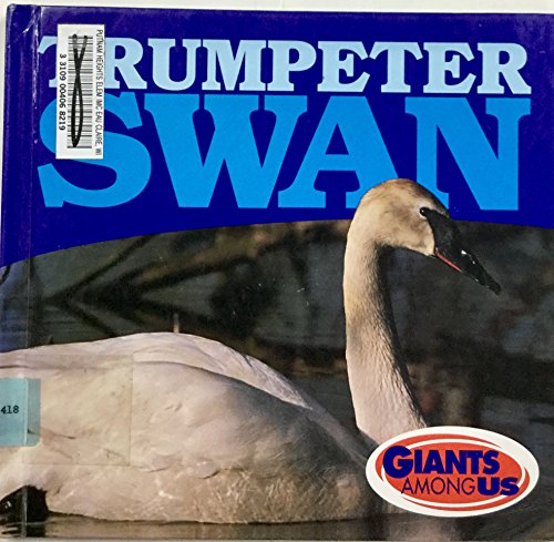 9781559161879: Trumpeter Swan (Giants Among Us)