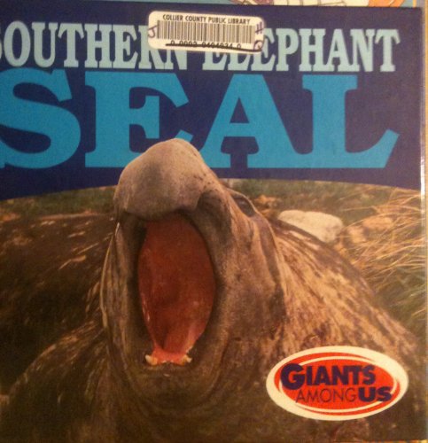 Southern Elephant Seal: Giants Among Us (9781559161886) by Cooper, Jason