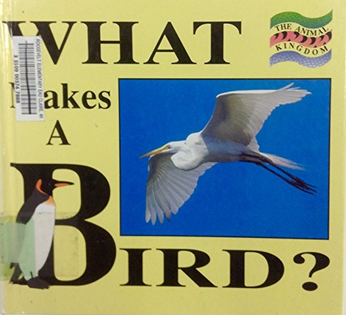 What Makes a Bird? (Animal Kingdom) (9781559161947) by Stone, Lynn M.