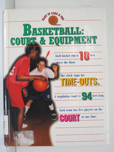 Imagen de archivo de Basketball: Court & Equipment (Play It Like a Pro) a la venta por Gulf Coast Books