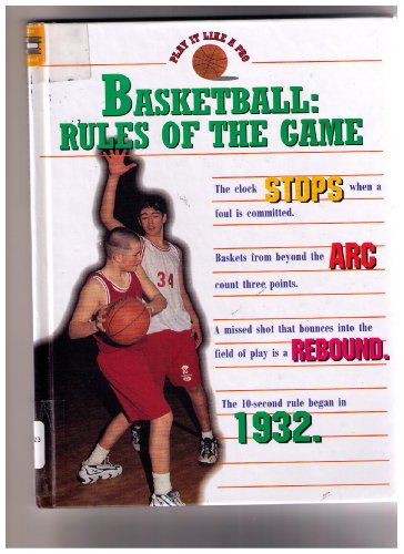 Imagen de archivo de Basketball: Rules of the Game (Play It Like a Pro) a la venta por Irish Booksellers