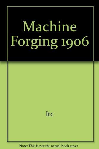 9781559180788: Machine Forging 1906