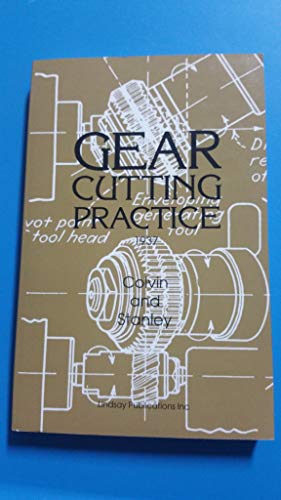 Stock image for Gear Cutting Practice Methods of Producing Gears for Commercial Use for sale by Irish Booksellers