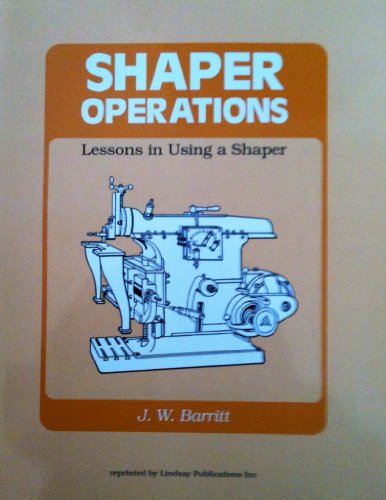 Shaper Operations: Lessons in Using a Shaper