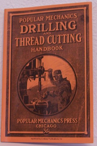Imagen de archivo de Popular Mechanics Drilling and Thread Cutt a la venta por ThriftBooks-Atlanta