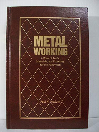 Beispielbild fr Metalworking: A Book of Tools, Materials and Processes for the Handyman zum Verkauf von WorldofBooks