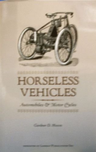 Stock image for HORSELESS VEHICLES AUTOMOBILES & MOTOR CYCLES for sale by Artis Books & Antiques