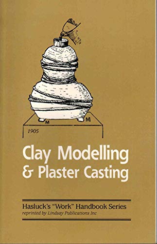 9781559182676: Clay Modelling & Plaster Casting [Taschenbuch] by Hasluck, Paul