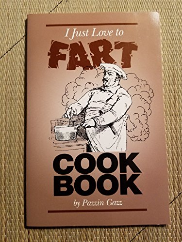 Beispielbild fr I Just Love to Fart Cookbook zum Verkauf von Zoom Books Company