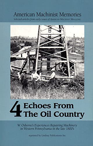 Beispielbild fr Echoes From the Oil Country 4: American Machinist Memories zum Verkauf von SecondSale