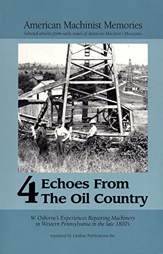 9781559182881: Echoes From the Oil Country 4: American Machinist Memories [Taschenbuch] by W...