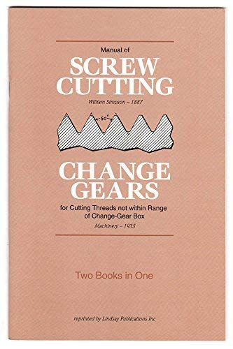 Stock image for Screw Cutting and Change Gears (2 Books in 1) for sale by ThriftBooks-Dallas