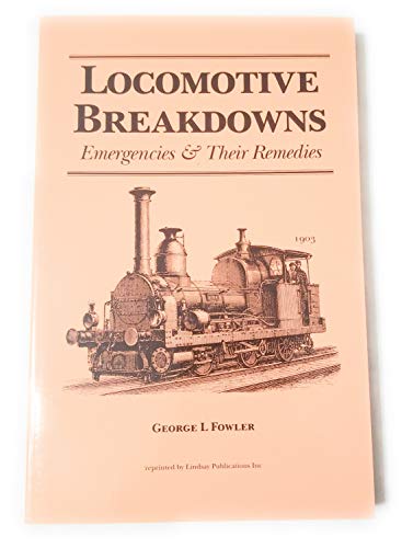 Stock image for Locomotive Breakdowns Emergencies and Their Remedies for sale by Reader's Corner, Inc.