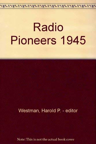 Beispielbild fr Radio Pioneers 1945 zum Verkauf von Wm Burgett Bks and Collectibles