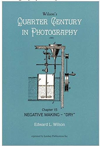 Stock image for Negative Making -- Dry (Wilson's Quarter Century in Photography). for sale by Decal Supply Corps