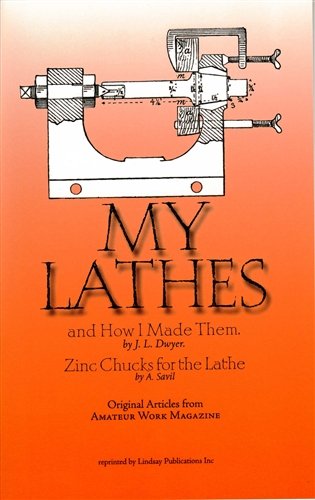 Lathe Making Lathe Chucks For Amateurs Lindsay book Lathe Building