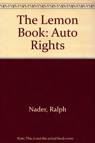 The Lemon Book: Auto Rights (9781559210201) by Nader, Ralph; Ditlow, Clarence