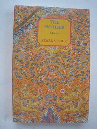 9781559210911: The Mother: A Novel (Oriental Novels of Pearl S. Buck) (The Good Earth Trilogy, Vol 3)