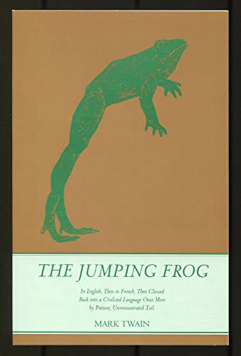 Stock image for The Jumping Frog: In English. Then in French. Then Clawed Back into a Civilized Language Once More by Patient, Unremunerated Toil. for sale by Vashon Island Books