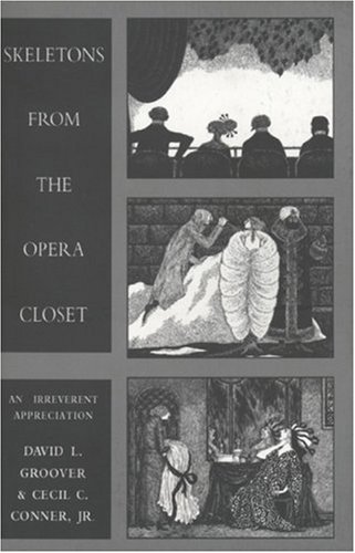 Beispielbild fr Skeletons from the Opera Closet: An Irreverent Appreciation zum Verkauf von SecondSale