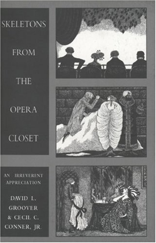 Imagen de archivo de Skeletons from the Opera Closet: An Irreverent Appreciation a la venta por Gulf Coast Books