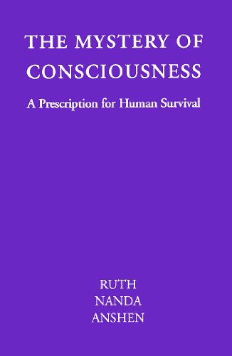 The Mystery of Consciousness: A Prescription for Human Survival (9781559211161) by Anshen, Ruth Nanda